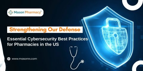 Strengthening Our Defense: Essential Cybersecurity Best Practices for Pharmacies in the US